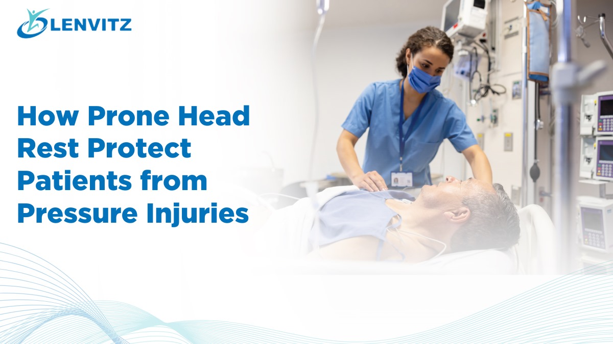 How Prone Head Rest Helps Prevent Pressure Injuries in Patients